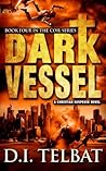 Dark Vessel by D.I. Telbat