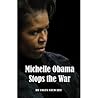 Michelle Obama stops the war