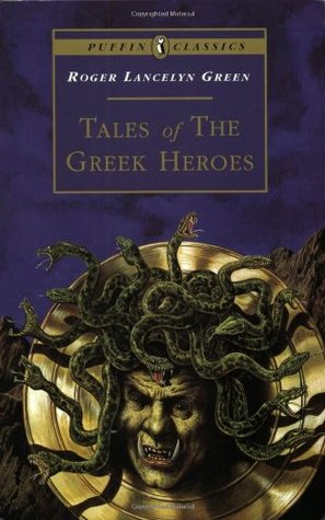 Tales of the Greek Heroes: Retold From the Ancient Authors (Paperback)