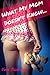 What My Mom Doesn't Know (Taboo Family Erotica)