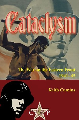 Cataclysm: The War on the Eastern Front 1941-45 (Kindle Edition)