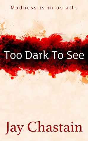 Too Dark To See (Kindle Edition)