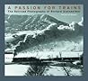 A Passion for Trains: The Railroad Photography of Richard Steinheimer