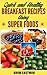 Breakfast: Quick and Healthy Breakfast Recipes using Super Foods. Simple Breakfast Recipes to Help Energize You and Help You Conquer Your Day! ( Recipes, Breakfast, Quick, Healthy, Fuel, Energy ))