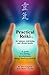 Practical Reiki: for balance, well-being, and vibrant health. A guide to a simple, revolutionary energy healing method.