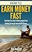 Make Money: How To Earn Money Fast: How To Earn Money and Tried And True Tips To Have Instant Cash Flowing To You By Tomorrow Or Sooner (ways to make money, ... blogging, how to earn money online Book 1)
