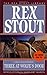 Three at Wolfe's Door by Rex Stout Three at Wolfe's Door by Rex Stout