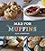 Mad for Muffins by Jean Anderson
