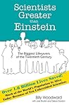 Scientists Greater Than Einstein by Billy Woodward