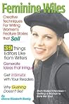 Feminine Wiles: Creative Techniques for Writing Women's Feature Stories That Sell Feminine Wiles: Creative Techniques for Writing Women's Feature Stories That Sell
