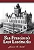 San Francisco's Lost Landmarks by James R. Smith