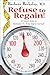 Refuse to Regain!: 12 Tough Rules to Maintain the Body You've Earned