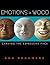 Emotions in Wood: Carving the Expressive Face