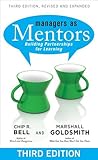 Managers As Mentors: Building Partnerships for Learning