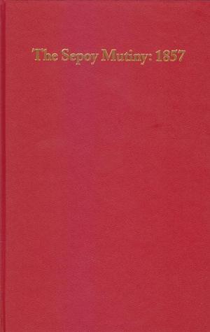 The Sepoy Mutiny: 1857: An Annotated Checklist of English Language Books