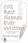 101 Best Scenes Ever Written: A Romp Through Literature for Writers and Readers 101 Best Scenes Ever Written: A Romp Through Literature for Writers and Readers