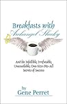 Breakfasts with Archangel Shecky: And His Infallible, Irrefutable, Unassailable, One-Size-Fits-All Secrets of Success