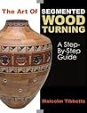 The Art of Segmented Wood Turning: A Step-by-Step Guide
