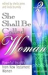 She Shall Be Called Woman (Powerful Insights from New Testament Women, Volume 2)