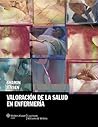 Valoración de la salud en enfermería: Una guía para la práctica (Spanish Edition) Valoración de la salud en enfermería: Una guía para la práctica (Spanish Edition)