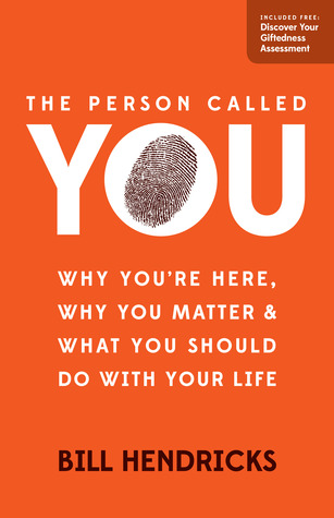 The Person Called You: Why You're Here, Why You Matter & What You Should Do With Your Life (Paperback)