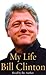 MY LIFE by Bill Clinton