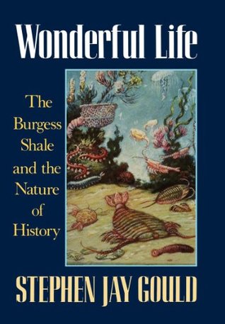 Wonderful Life The Burgess Shale And The Nature Of History By Stephen Jay Gould
