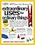 Extraordinary Uses for Ordinary Things