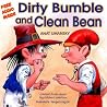 Dirty Bumble and Clean Bean Dirty Bumble and Clean Bean