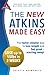 The New Atkins Made Easy: The faster, simpler way to lose weight and feel great - starting today!