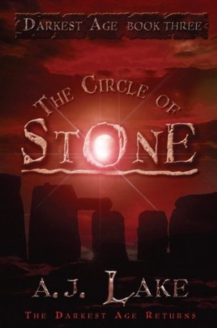 The Circle Of Stone The Darkest Age 3 By A J Lake