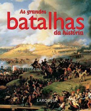 As grandes batalhas da história