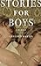 Stories for Boys: A Memoir
