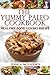The Yummy Paleo Cookbook: Healthy Food Lovers Recipe