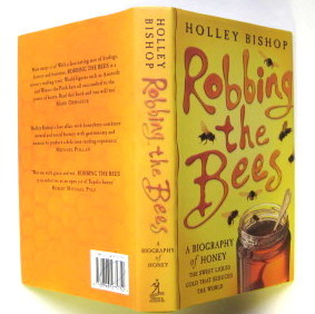 Robbing The Bees A Biography Of Honey The Sweet Liquid Gold That Seduced The World By Holley Bishop