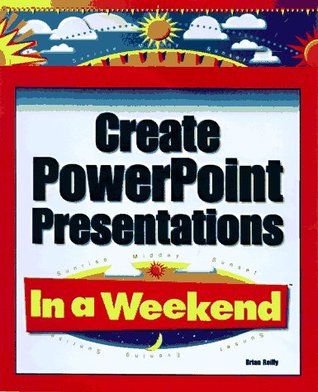 Create Powerpoint Presentations in a Weekend (Paperback)