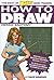 How to Draw: Heroic Anatomy