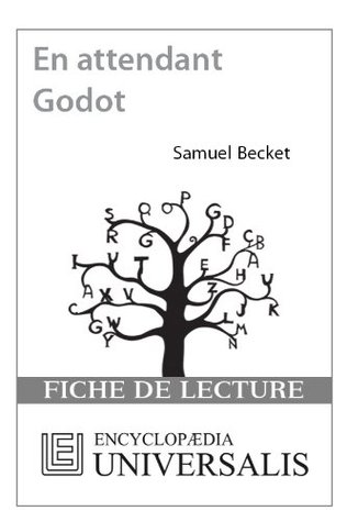 En attendant Godot de Samuel Beckett (Les Fiches de lecture d'Universalis) ((Les Fiches de lecture d’Universalis)) (French Edition)