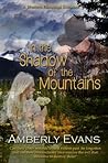 In the Shadow of the Mountains by Amberly Evans