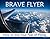 Brave Flyer: How to End Your Fear of Flying