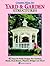 Creative Plans for Yard and Garden Structures: 42 Easy-To-Build Designs for Gazebos, Sheds, Pool Houses, Playsets, Bridges and More!