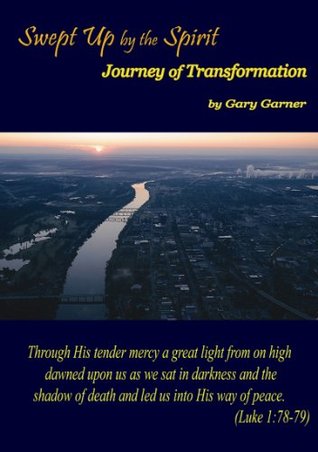 Swept Up by the Spirit Journey of Transformation (Kindle Edition)