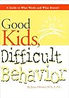 Good Kids Difficult Behavior: How to Stay Healthy & Respond Effectively to Disrespectful, Disruptive & Defiant Behavior