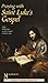 Praying with Saint Luke's Gospel: Daily Reflections on the Gospel of Saint Luke