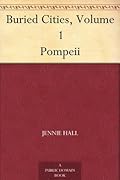 Buried Cities, Volume 1 Pompeii