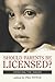 Should Parents Be Licensed?: Debating the Issues (Contemporary Issues)