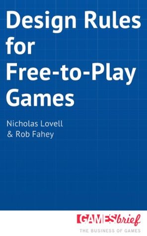 Design Rules for Free-to-Play Games (Kindle Edition)