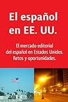 El español en Estados Unidos (Spanish Edition)
