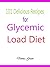 101 Delicious Recipes for Glycemic Load Diet