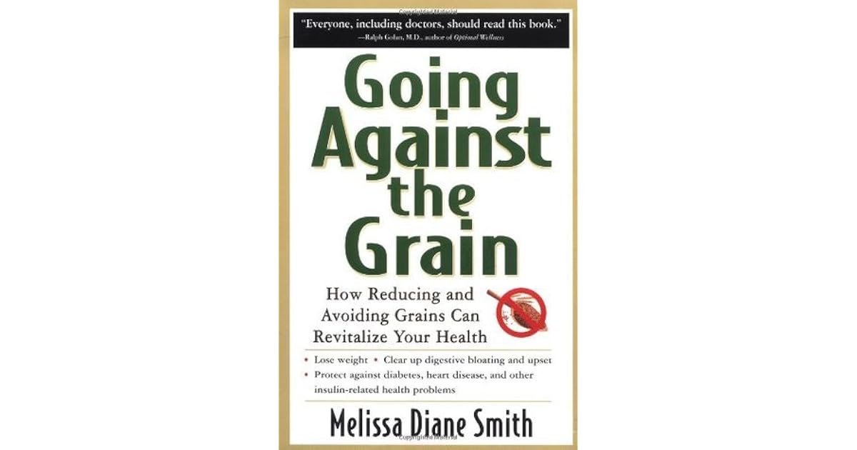 Going Against the Grain How Reducing and Avoiding Grains Can